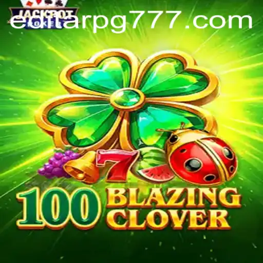100BlazingClover: Uma Jornada Estratégica de Emoção e Desafios
